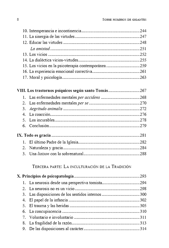 Índice: Capítulo 8 Los trastornos psíquicos según santo Tomás; capítulo 9 Todo es gracia; Tercera parte: La inculturación de la Tradición: capítulo 10 Principios de psicopatología