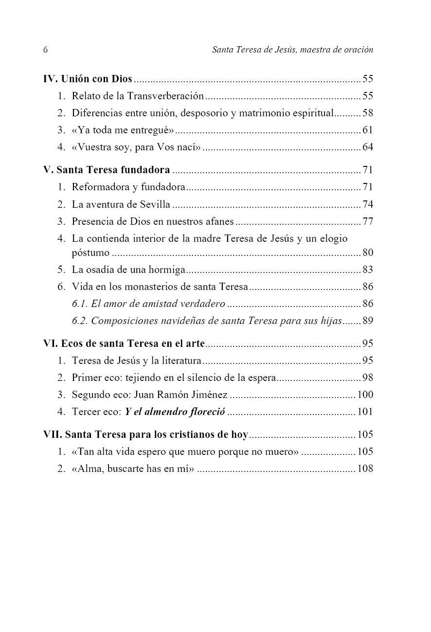 Índice: 4- Unión con Dios; 5- Sta. Teresa fundadora; 6- Ecos de Sta. Teresa en el arte; 7- Sta. Teresa para los cristianos de hoy